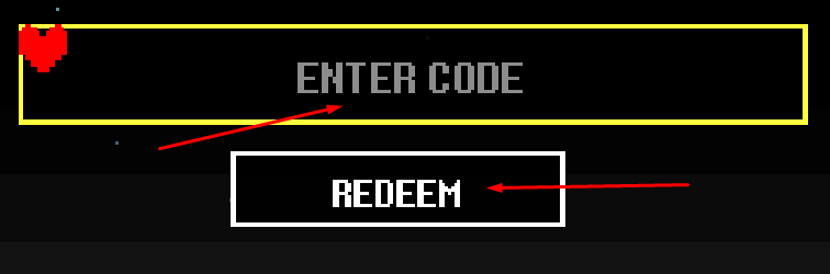 ENTER CODE box and REDEEM button to use codes in UNDERTALE Fight!