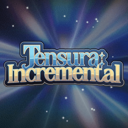 Tensura: Incremental