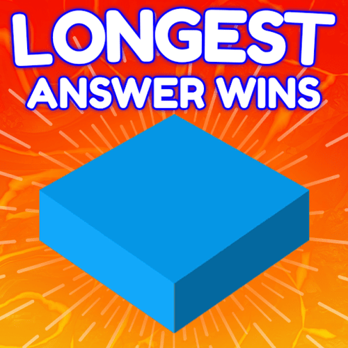 Longest Answer Wins