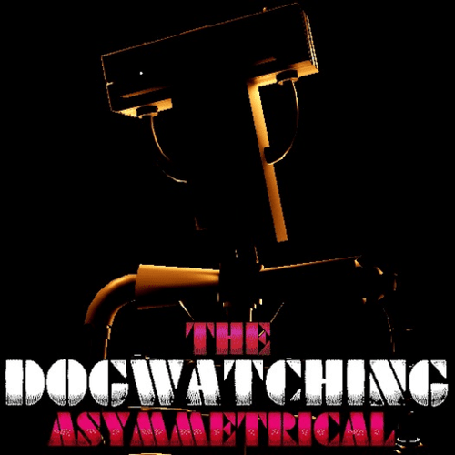 The Dogwatching Asymmetrical