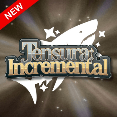 Tensura: Incremental