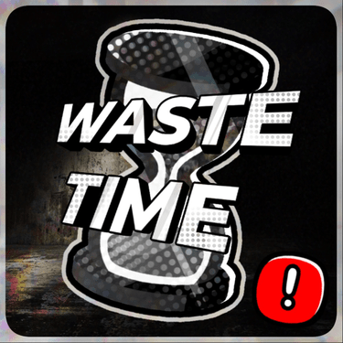 Waste Time