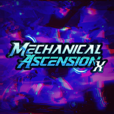Mechanical Ascension X