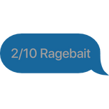 2/10 Ragebait - Text Bubble