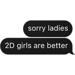 2D girls are better text