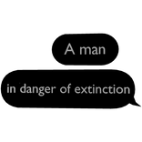A man in danger of extinction text