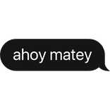 ahoy matey pirate text bubble