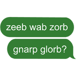 Alien Cat Text zeeb wab zorb gnarp glorb?