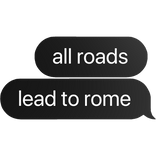 all roads lead to rome funny meme text bubble