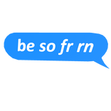be so fr rn text