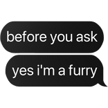 before you ask yes i'm a furry text