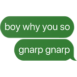 boy why you so gnarp gnarp alien cat text