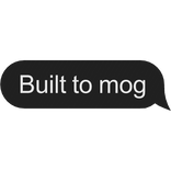 Built to mog text
