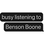 busy listening to Benson Boone text bubble