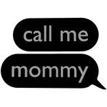 Call me mommy sign