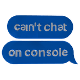 can't chat on console 3D text bubble blue