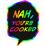 cartoony rainbow nah, you're cooked