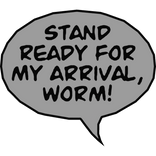 Conquest Stand Ready For My Arrival Worm