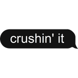 crushin it