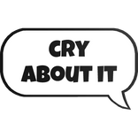 cry about it text