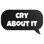 cry about it text