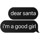 dear santa i'm a good girl christmas text