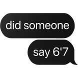 did someone say 6'7 text