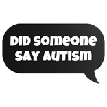 did someone say aut ism text