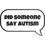 did someone say aut ism text
