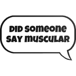 did someone say muscles text