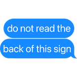 do not read the back of this sign text