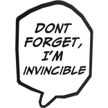 Dont forget, i'm invincible - Classic Version