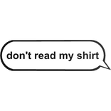 dont read my shirt