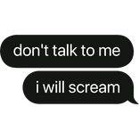 don't talk to me text bubble