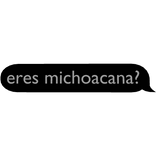 Eres michoacana?