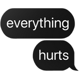 everything hurts text