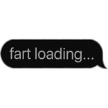 fart loading funny meme text bubble 