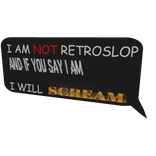 (FIXED!) I am NOT retroslop. 