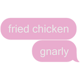 fried chicken gnarly katseye kpop text message