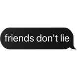 friends don't lie text