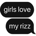 girls love my rizz text