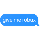 give me robux text