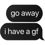 go away i have a good friend text