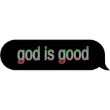 god is good text bubble white