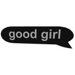 Good Girl Meme Text