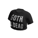 Goth Is Dead Tucked Tee