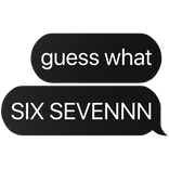 guess what six seven text