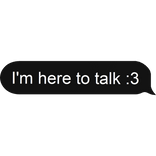 here to talk