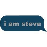 I.. am steve Chat Text Bubble