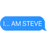 i am steve text